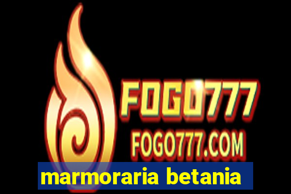 marmoraria betania